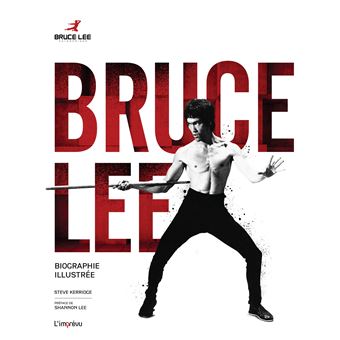 Bruce Lee. Biographie Illustrée