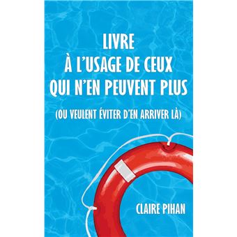 Livre à l'usage de ceux qui n'en peuvent plus