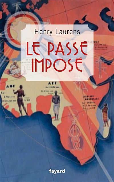 Le passé imposé - Henry Laurens - broché