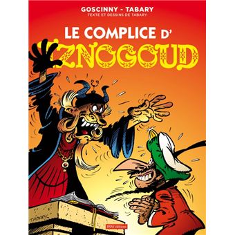 Les Aventures Du Grand Vizir Iznogoud Tome 18 Le Complice D Iznogoud Rene Goscinny Tabary Cartonne Achat Livre Ou Ebook Fnac