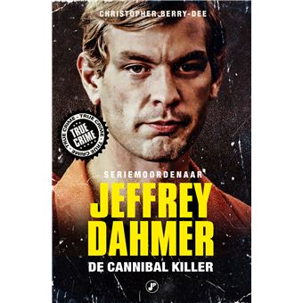 True Crime - De Cannibal Killer - Jeffrey Dahmer - Christopher Berry ...