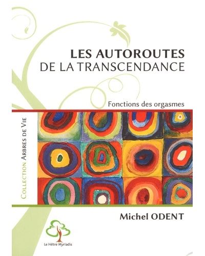 Les autoroutes de la transcendance fonctions des orgasmes