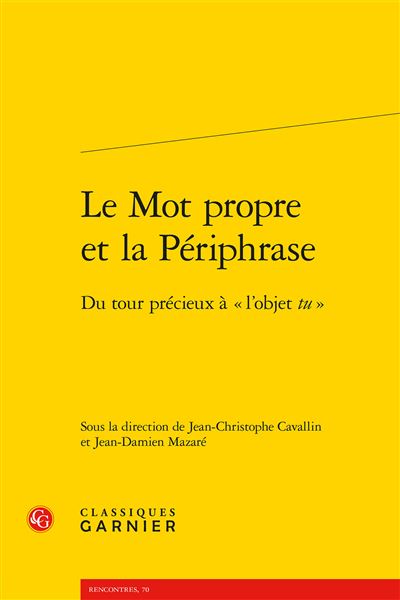 Le mot propre et la périphrase - du tour précieux à \
