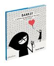 Banksy. l'artiste qui graffait sur les murs (et s'en fichait)