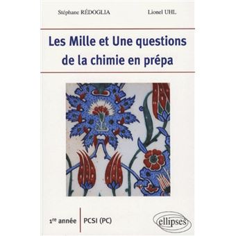 1001 Questions De La Chimie En Prépa 1ère Année Pcsi - 