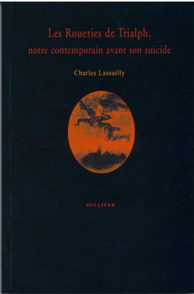 Les roueries de Trialph, notre contemporain avant son suicide