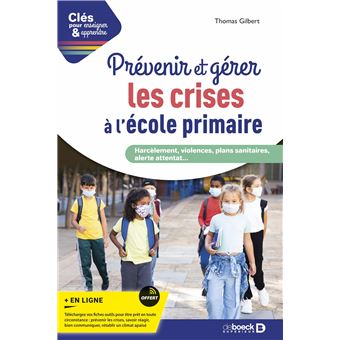 Prévenir et gérer les crises à l'école primaire