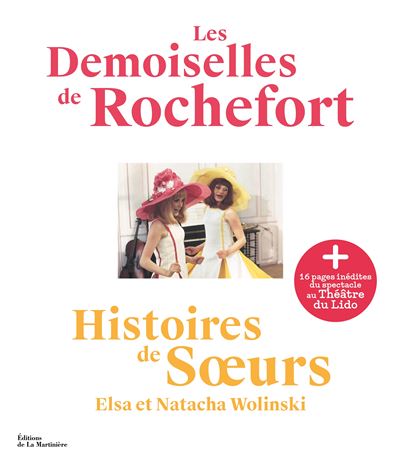 Les Demoiselles de Rochefort. Histoires de s urs - Elsa Wolinski - broché