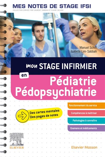 Mon stage infirmier en Pédiatrie-Pédopsychiatrie. Mes notes de stage IFSI - Manuel Schiff - relié