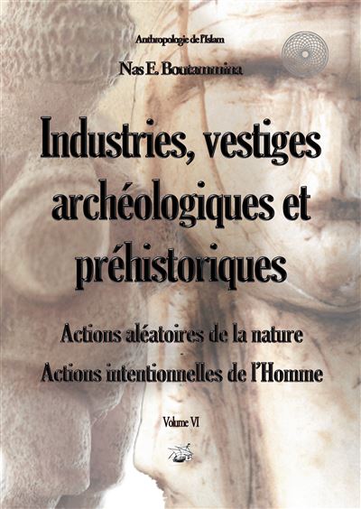 Industries, vestiges archeologiques et prehistoriques - Acti