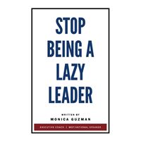 Stop Being a Lazy Leader