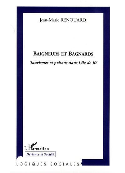 Baigneurs et bagnards, tourismes et prisons dans l'Ile de Ré