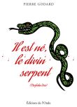 Il est né, le divin serpent