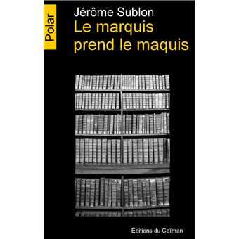Le marquis prend le maquis