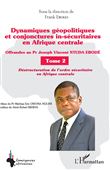 Dynamiques géopolitiques et conjonctures in-sécuritaires en Afrique centrale