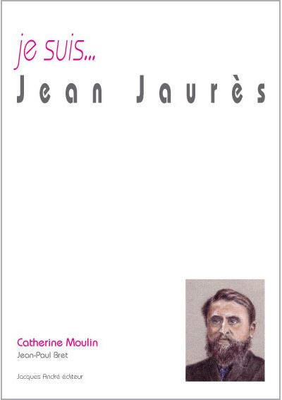 Je suis... Jean Jaurès