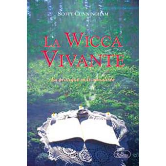 La wicca vivante - broché - Scott Cunningham - Achat Livre | fnac