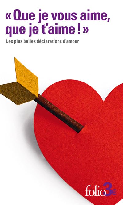 Que Je Vous Aime Que Je T Aime Les Plus Belles Declarations D Amour Dernier Livre De Collectif Precommande Date De Sortie Fnac