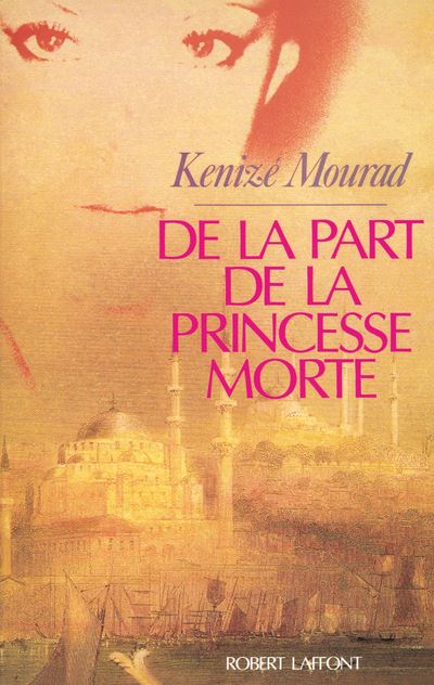 De la part de la princesse morte - Kenizé Mourad - (donnée non spécifiée)