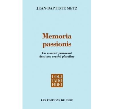 Memoria passionis - Un souvenir provocant dans une société pluraliste