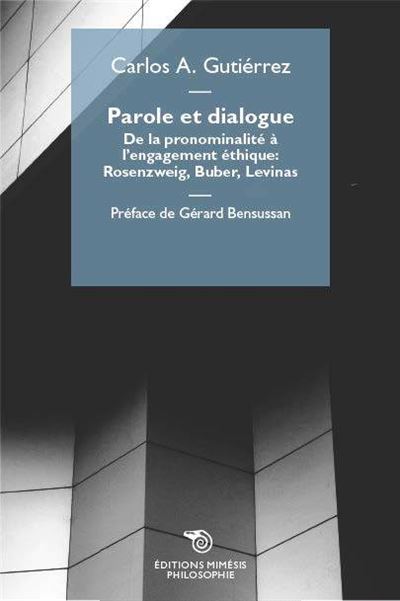 Parole et dialogue de la pronominalite a l'engagement ethiqu