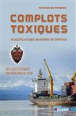 Complots Toxiques - Manipulations secrètes et Pouvoir
