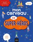 Mes petits ateliers du bien-être - Mon cerveau ce super héros