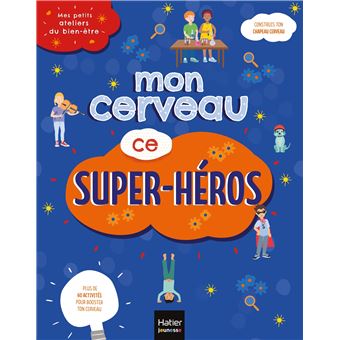 Mes petits ateliers du bien-être - Mon cerveau ce super héros