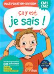 Ça y est, je sais ! Multiplication - Division CM1-CM2