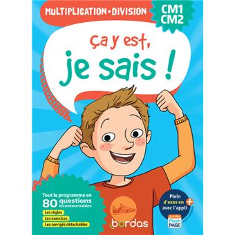 Ça y est, je sais ! Multiplication - Division CM1-CM2