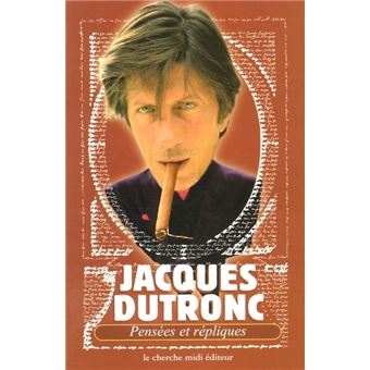 Pensées répliques Jacques Dutronc