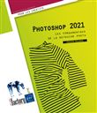 Photoshop 2021 - Les fondamentaux de la retouche photo