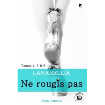 Ne Rougis Pas Tomes 4 A 6 Broche Lana Bellia Achat Livre Fnac