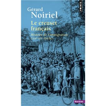 bygning klinge beton Le Creuset français ((réédition)) Histoire de l'immigration (XIXe-XXe  siècle) - Poche - Gérard Noiriel - Achat Livre | fnac
