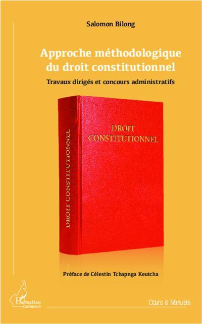 Approche méthodologique du droit constitutionnel : travaux dirigés et concours administratifs