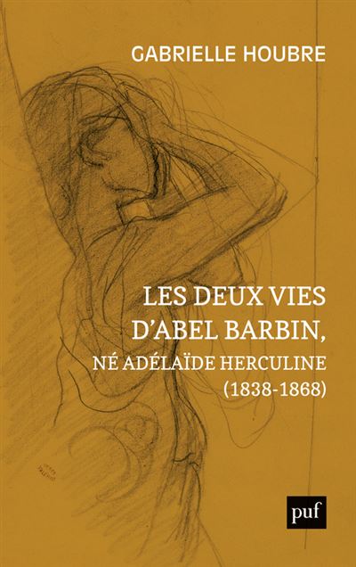 Les deux vies d'Abel Barbin, né Adélaïde Herculine (1838-1868) - Gabrielle Houbre - broché