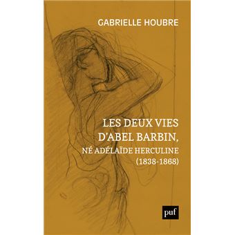 Les deux vies d'Abel Barbin, né Adélaïde Herculine (1838-1868)