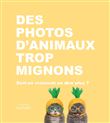Des photos d'animaux trop mignons