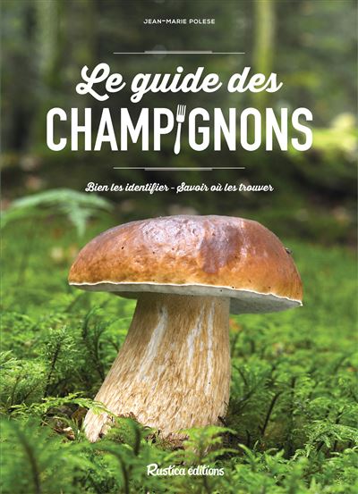 Le guide des champignons - Jean-Marie Polèse - broché