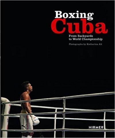 BOXING CUBA. FROM BACKYARDS TO WORLD CHAMPIONSHIP