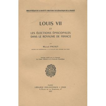 Louis VII et les élections épiscopales dans le royaume de France