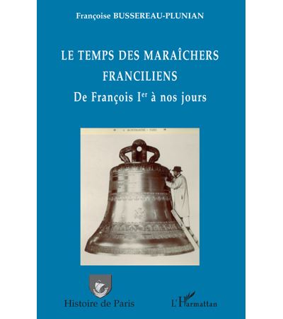 Le temps des maraîchers franciliens