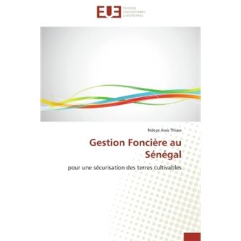 Gestion Foncière au Sénégal Pour une sécurisation des terres ...