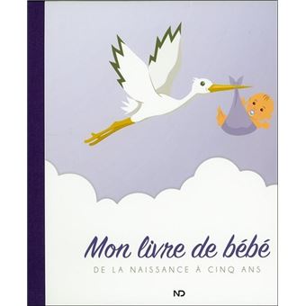 Mon Livre De Bebe De La Naissance A Cinq Ans Broche Collectif Achat Livre Fnac