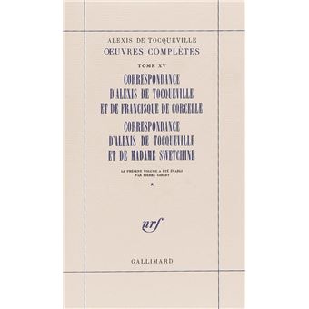 Correspondance d'Alexis de Tocqueville et de Francisque de Corcelle - Correspondance d'Alexis de Tocqueville et de Madame Swetchine