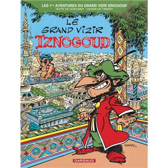 Les aventures du grand vizir IznogoudIznogoud - Le Grand Vizir Iznogoud