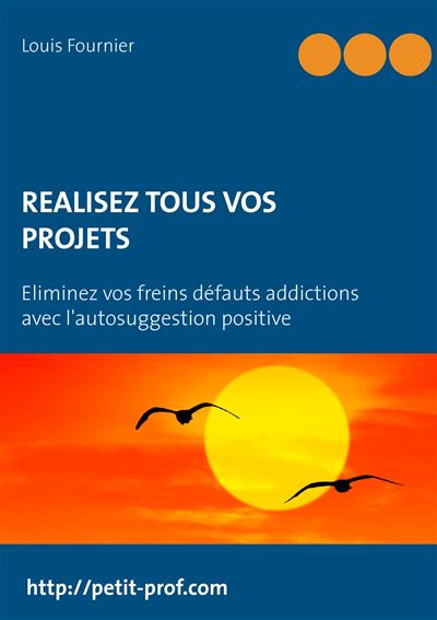 Réussissez tous vos projets avec l'autosuggestion positive