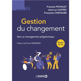 Gestion du changement Vers un management polyphonique 2021 - broché ...