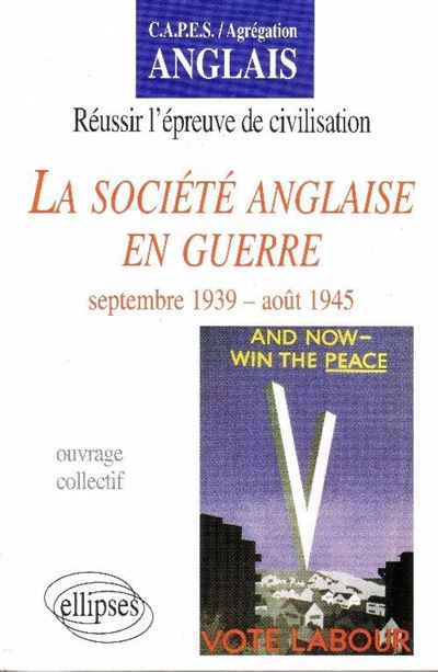 Société anglaise en guerre (La) : septembre 39 – août 45