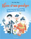 Nom d'un poulpe - Le pacte de l'amitié